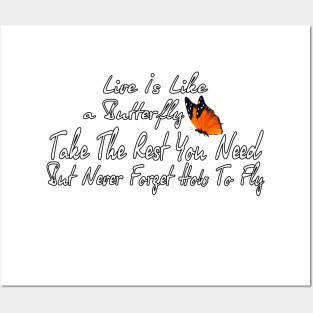 life is like a butterfly - take the rest you need but never forget how to fly, life quote tee Posters and Art